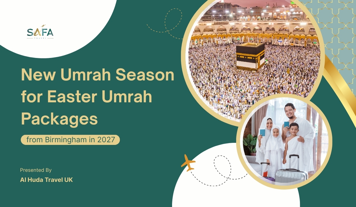 What the New Umrah Season Means for Easter Umrah Packages from Birmingham in 2027