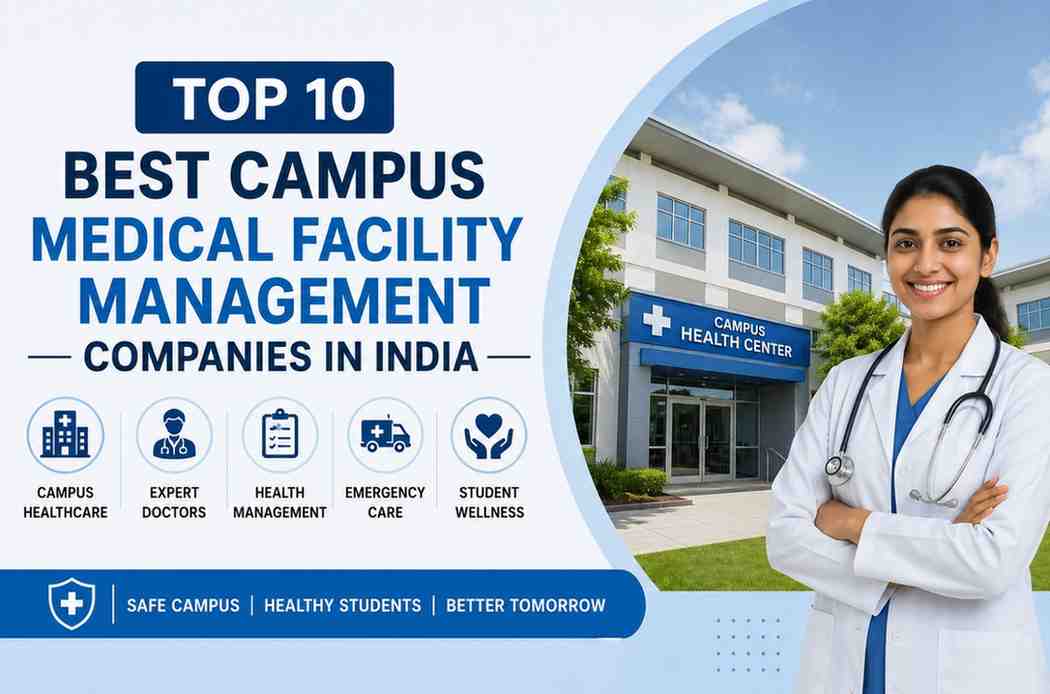 Top 10 Best campus medical facility management companies India