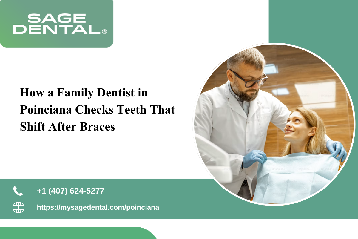 How a Family Dentist in Poinciana Checks Teeth That Shift After Braces