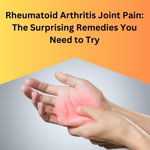 Rheumatoid Arthritis Joint Pain123